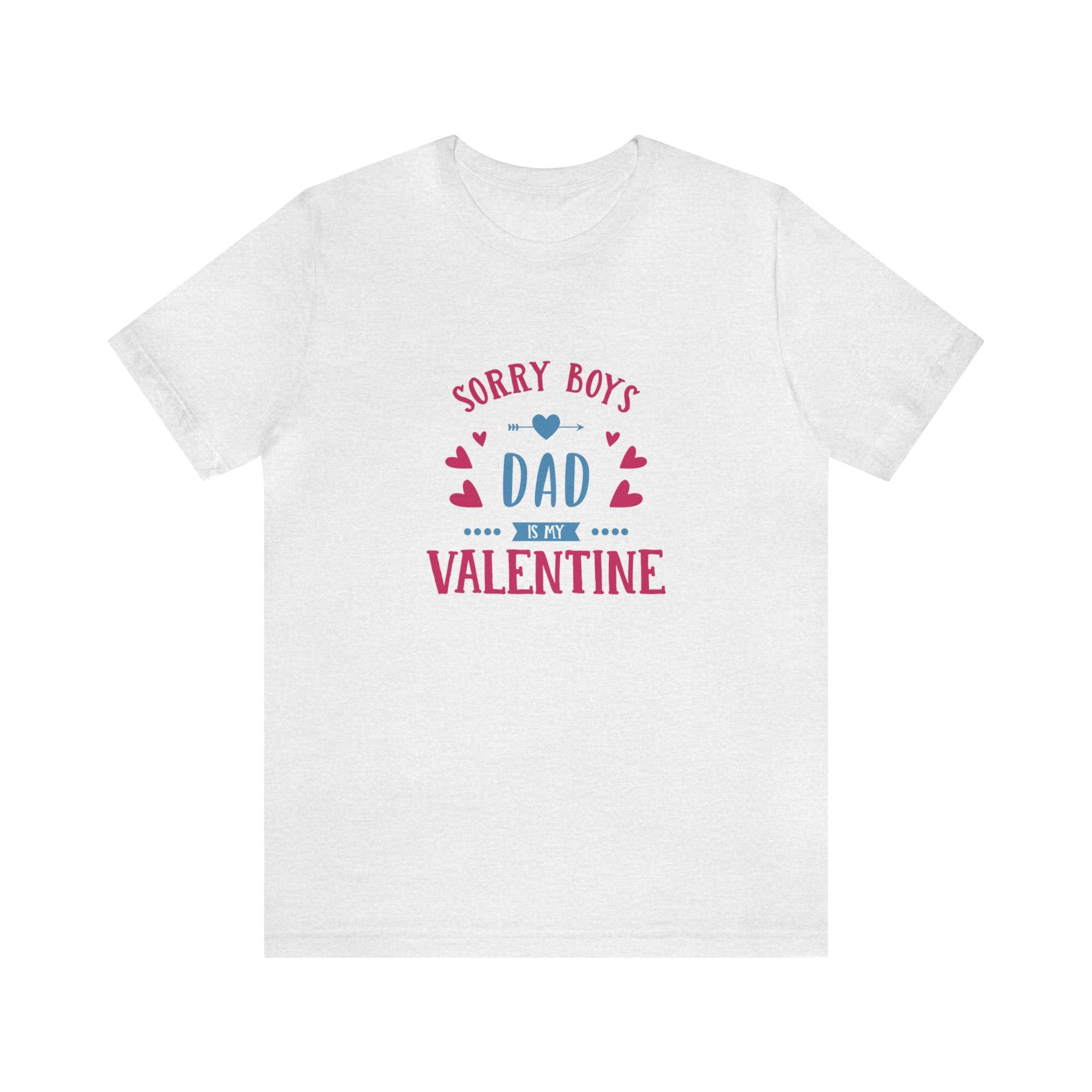 Dad is My Valentine Customized Unisex Jersey Short Sleeve Tee