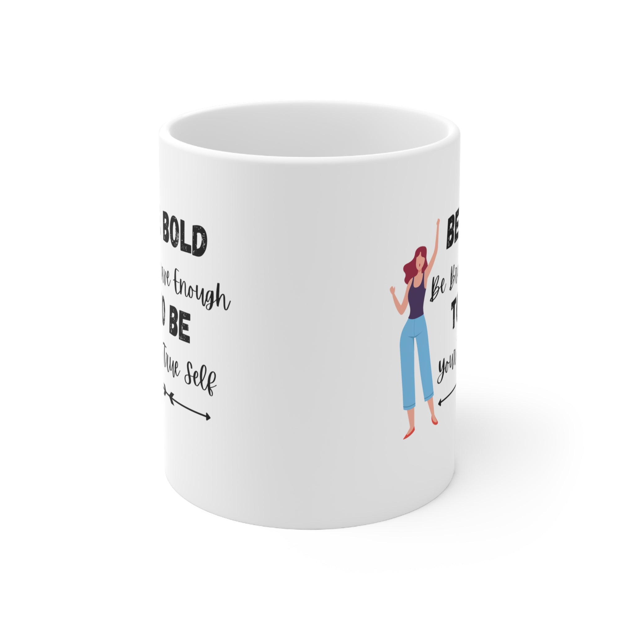 Be Bold Customized Ceramic Mug 11oz
