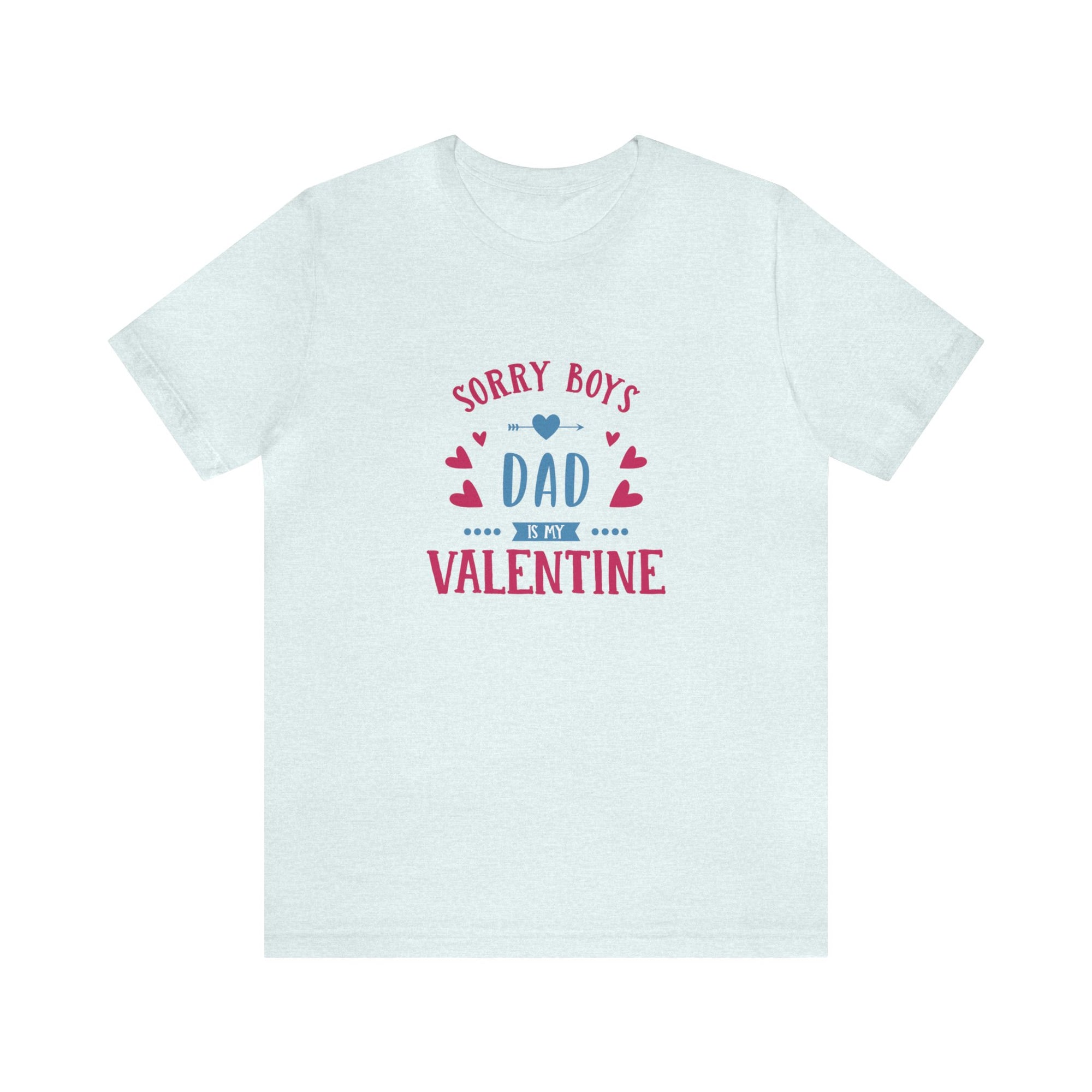 Dad is My Valentine Customized Unisex Jersey Short Sleeve Tee