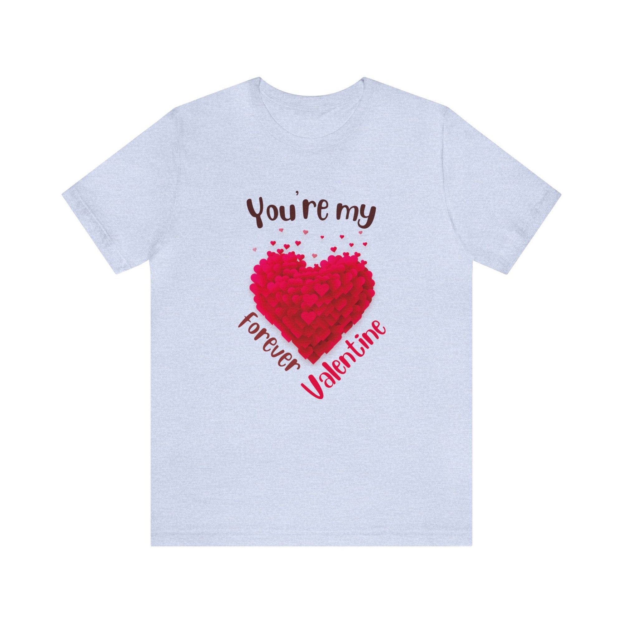 You Are My Forever Valentine Customized Unisex Jersey Short Sleeve Tee