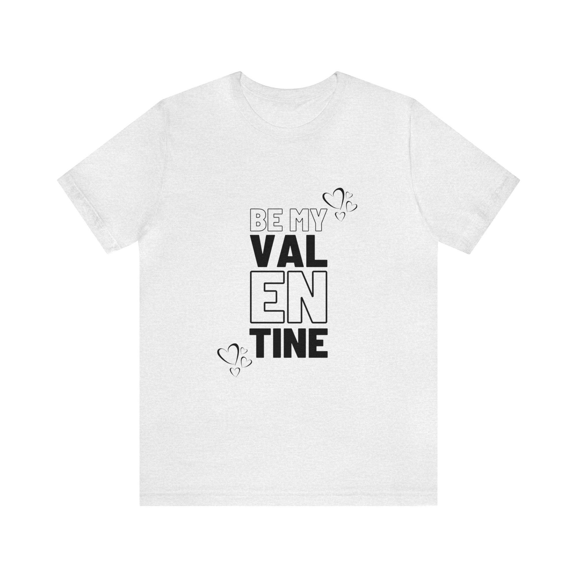 Be My Valentine Customized Unisex Jersey Short Sleeve Tee For Your Love