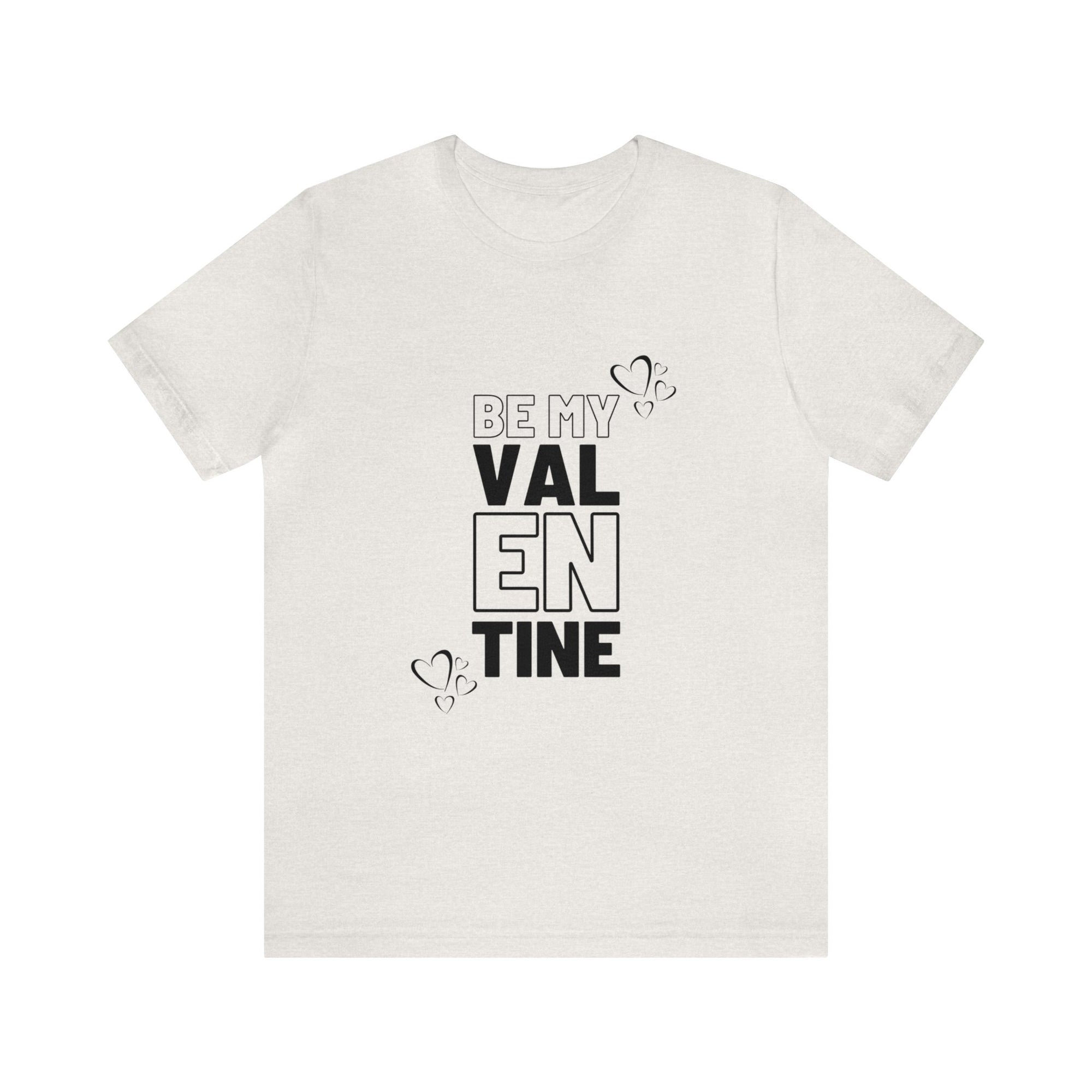 Be My Valentine Customized Unisex Jersey Short Sleeve Tee For Your Love
