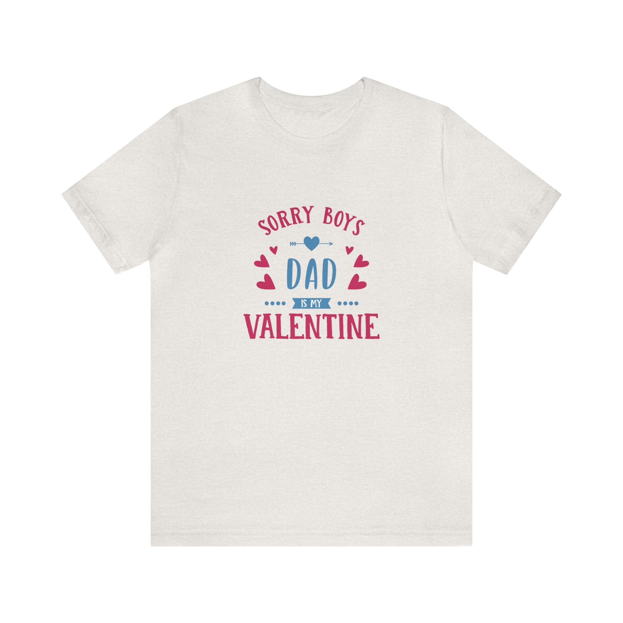 Dad is My Valentine Customized Unisex Jersey Short Sleeve Tee