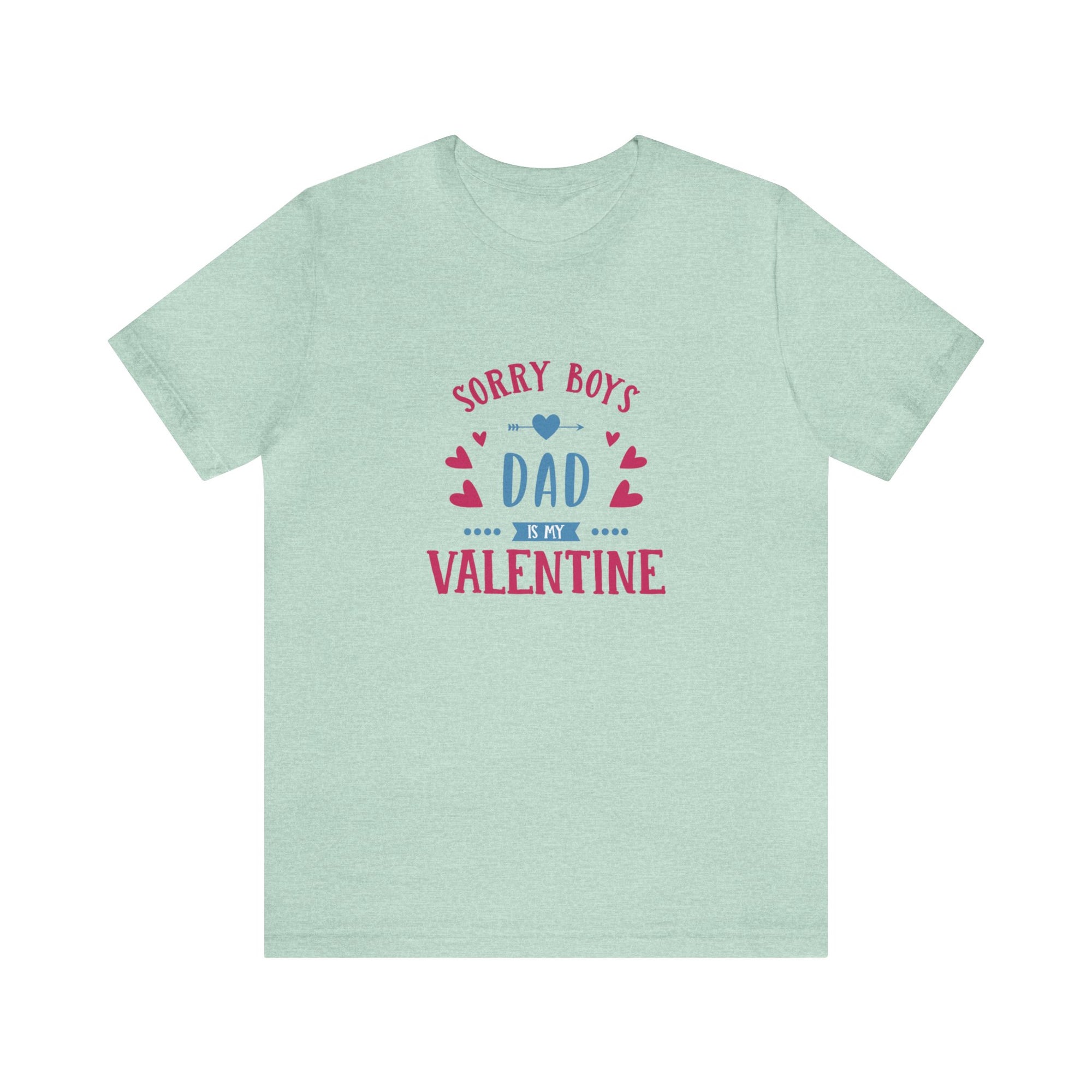 Dad is My Valentine Customized Unisex Jersey Short Sleeve Tee