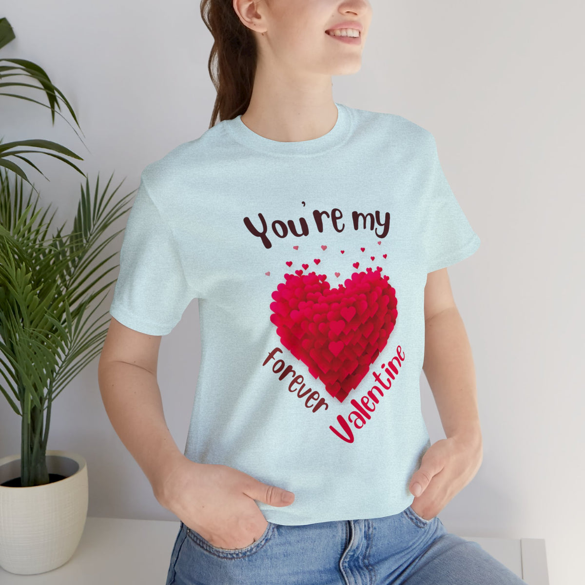 You Are My Forever Valentine Customized Unisex Jersey Short Sleeve Tee