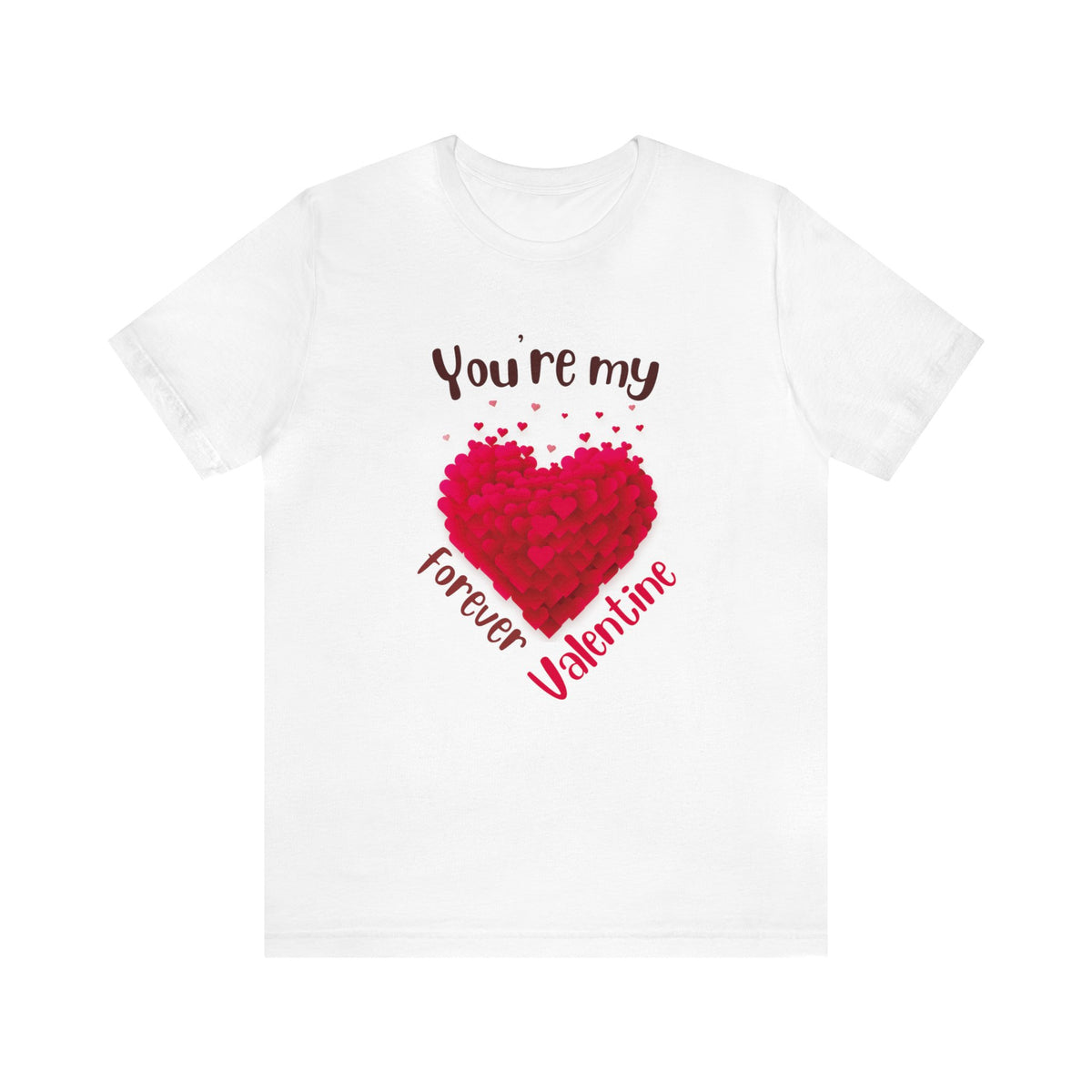 You Are My Forever Valentine Customized Unisex Jersey Short Sleeve Tee