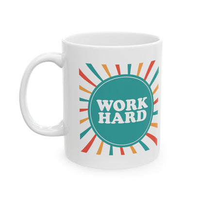 Work Hard Customized Ceramic Mug 11oz