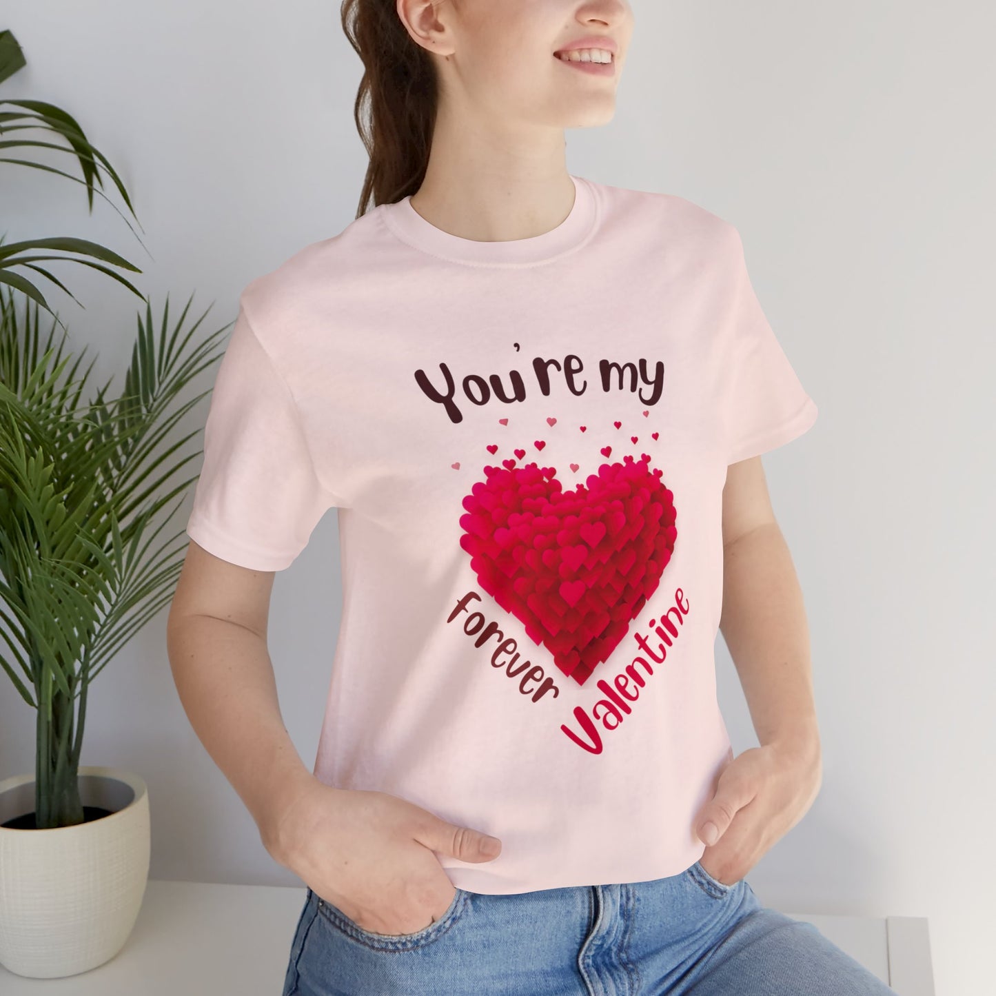 You Are My Forever Valentine Customized Unisex Jersey Short Sleeve Tee