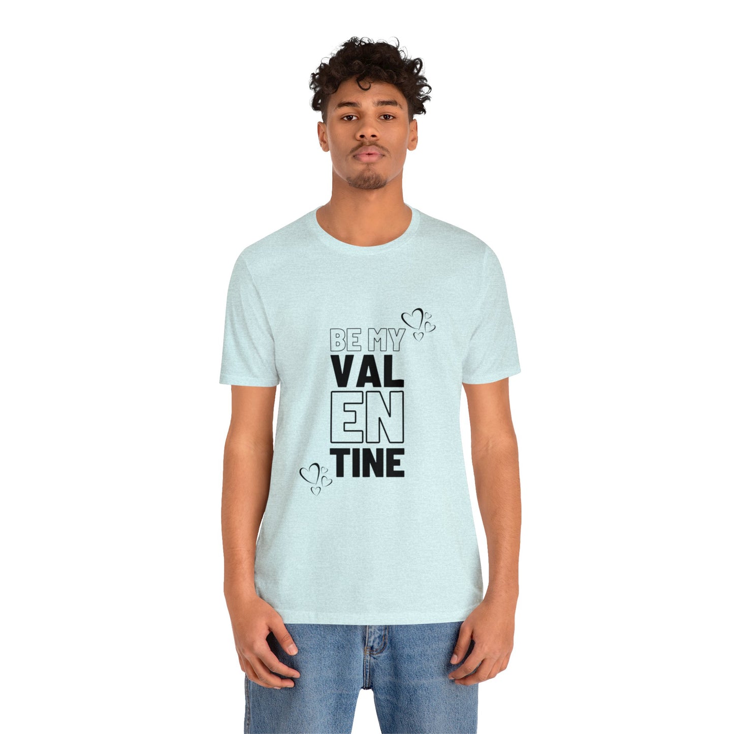 Be My Valentine Customized Unisex Jersey Short Sleeve Tee For Your Love