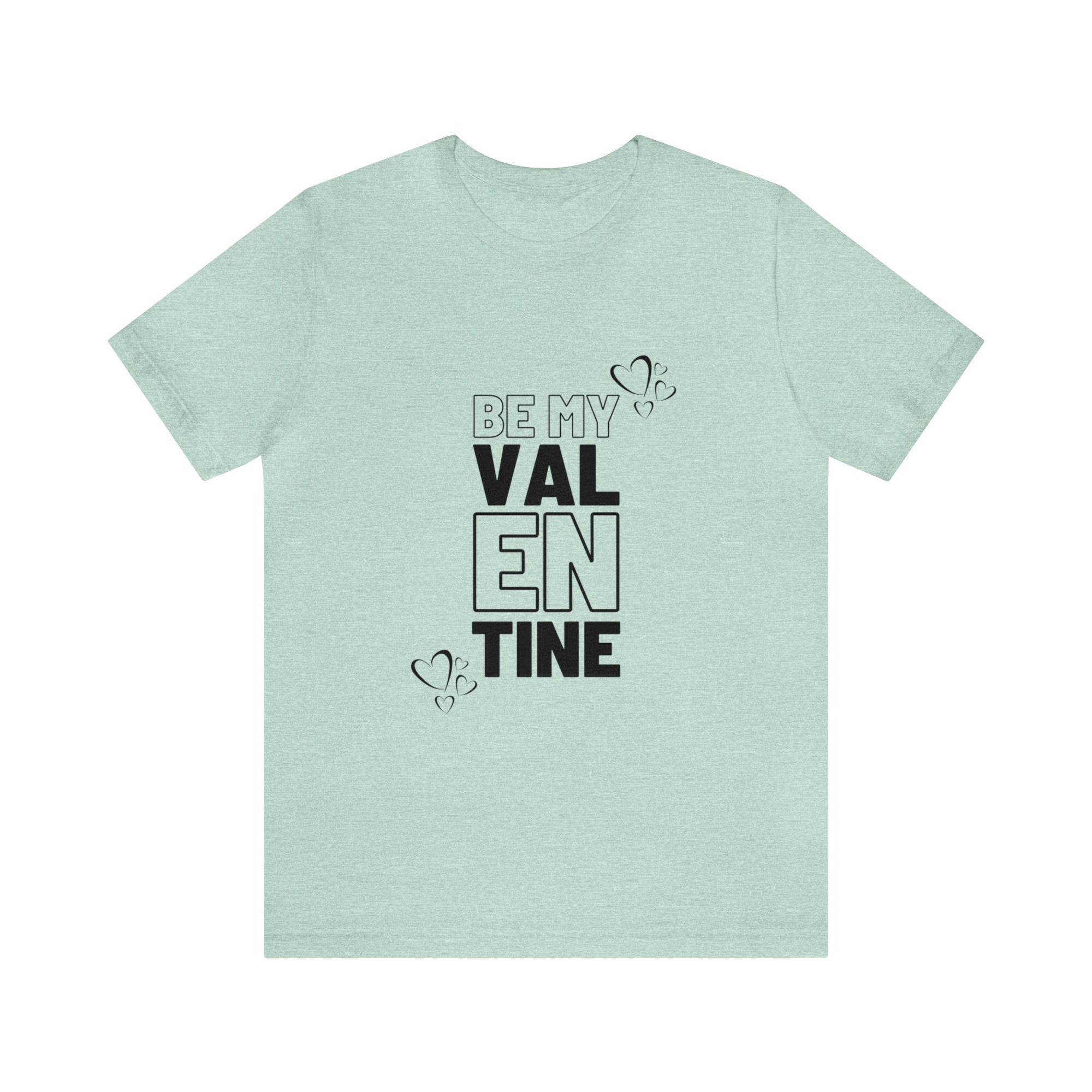 Be My Valentine Customized Unisex Jersey Short Sleeve Tee For Your Love