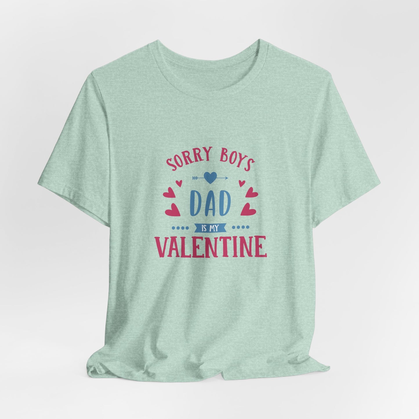 Dad is My Valentine Customized Unisex Jersey Short Sleeve Tee