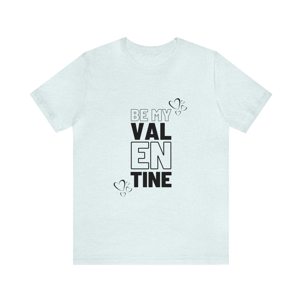 Be My Valentine Customized Unisex Jersey Short Sleeve Tee For Your Love