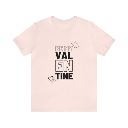 Be My Valentine Customized Unisex Jersey Short Sleeve Tee For Your Love