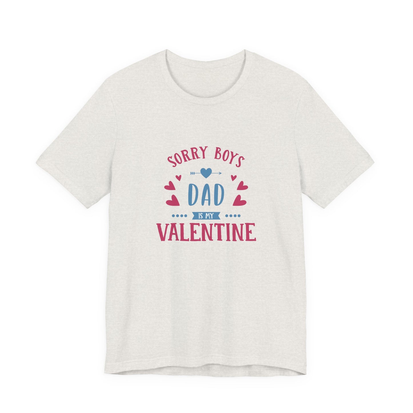 Dad is My Valentine Customized Unisex Jersey Short Sleeve Tee