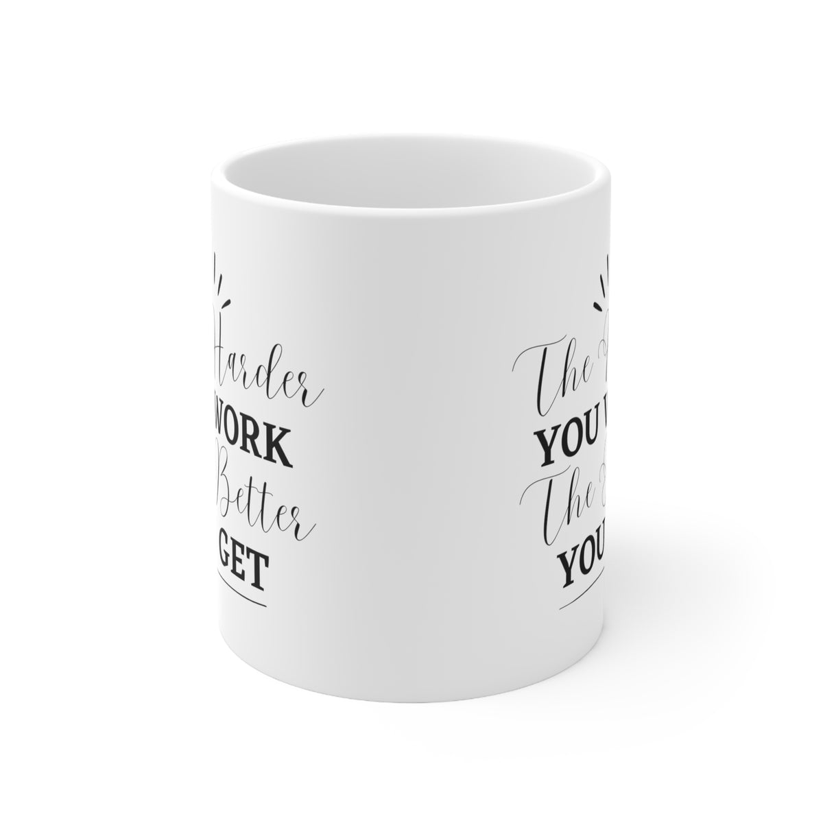 The Harder You Work The Better You Get Customized Ceramic Mug 11oz