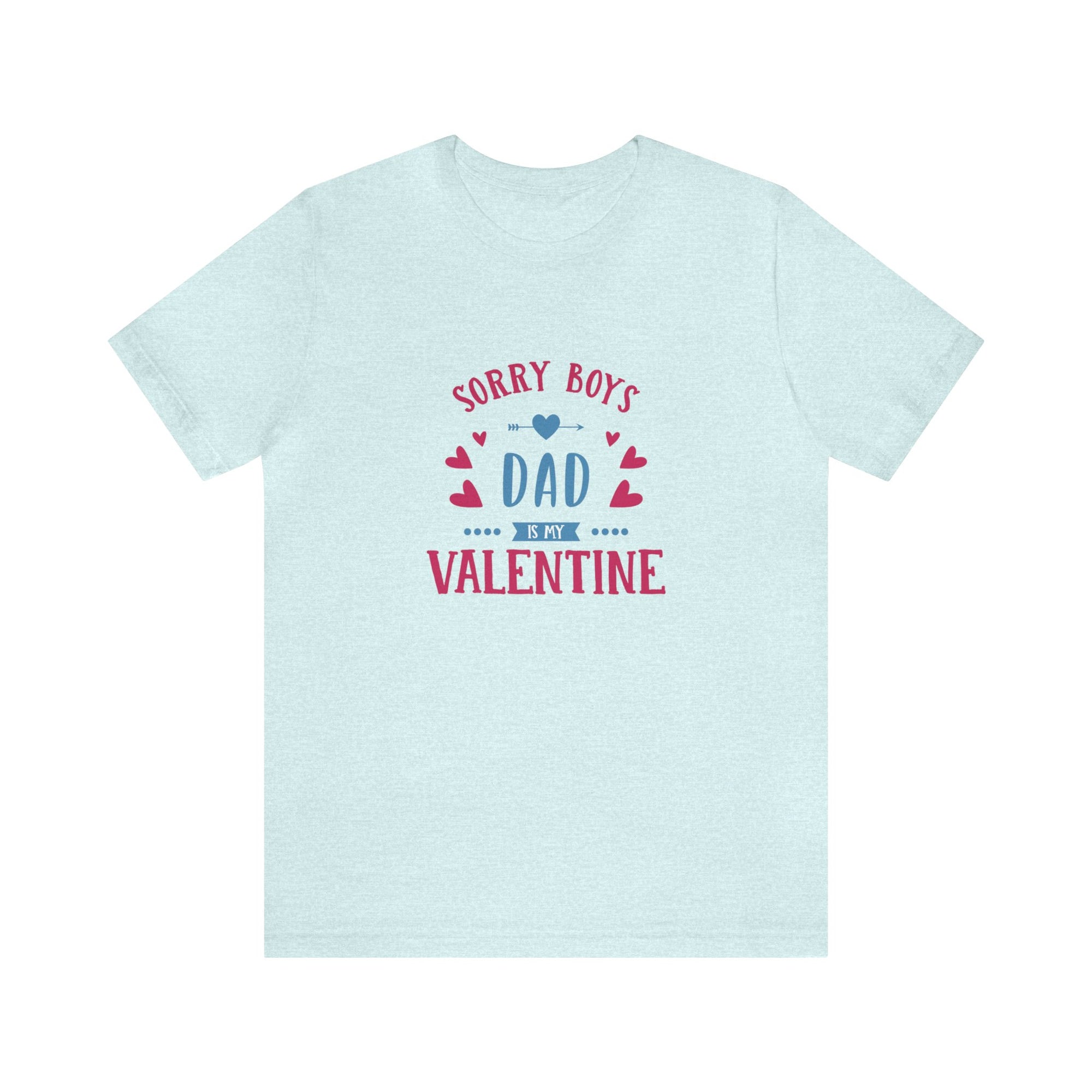 Dad is My Valentine Customized Unisex Jersey Short Sleeve Tee
