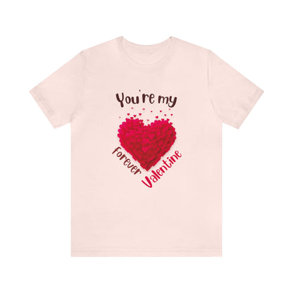You Are My Forever Valentine Customized Unisex Jersey Short Sleeve Tee
