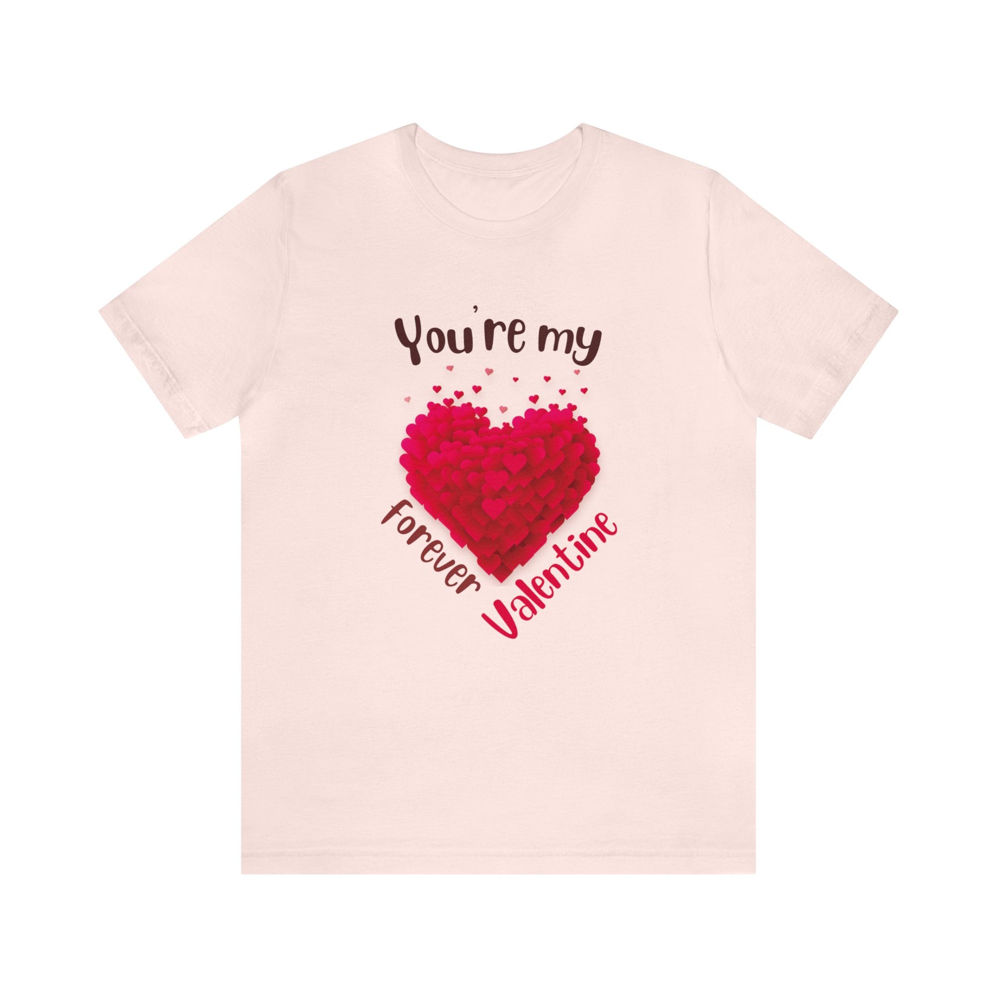 You Are My Forever Valentine Customized Unisex Jersey Short Sleeve Tee