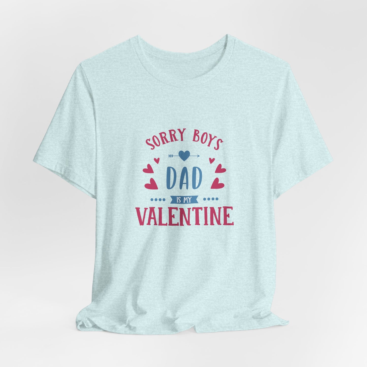 Dad is My Valentine Customized Unisex Jersey Short Sleeve Tee