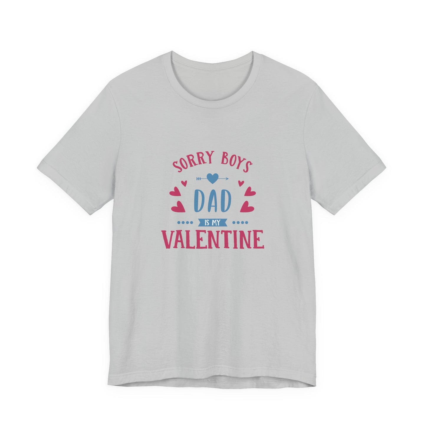 Dad is My Valentine Customized Unisex Jersey Short Sleeve Tee