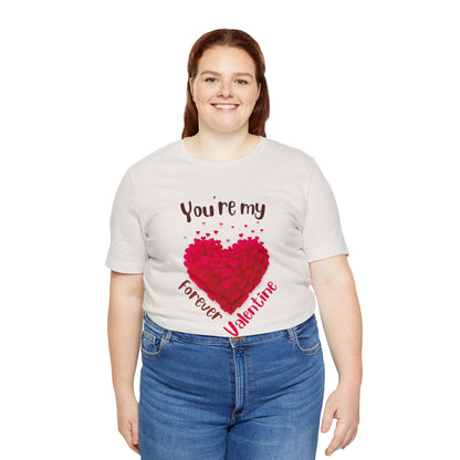 You Are My Forever Valentine Customized Unisex Jersey Short Sleeve Tee