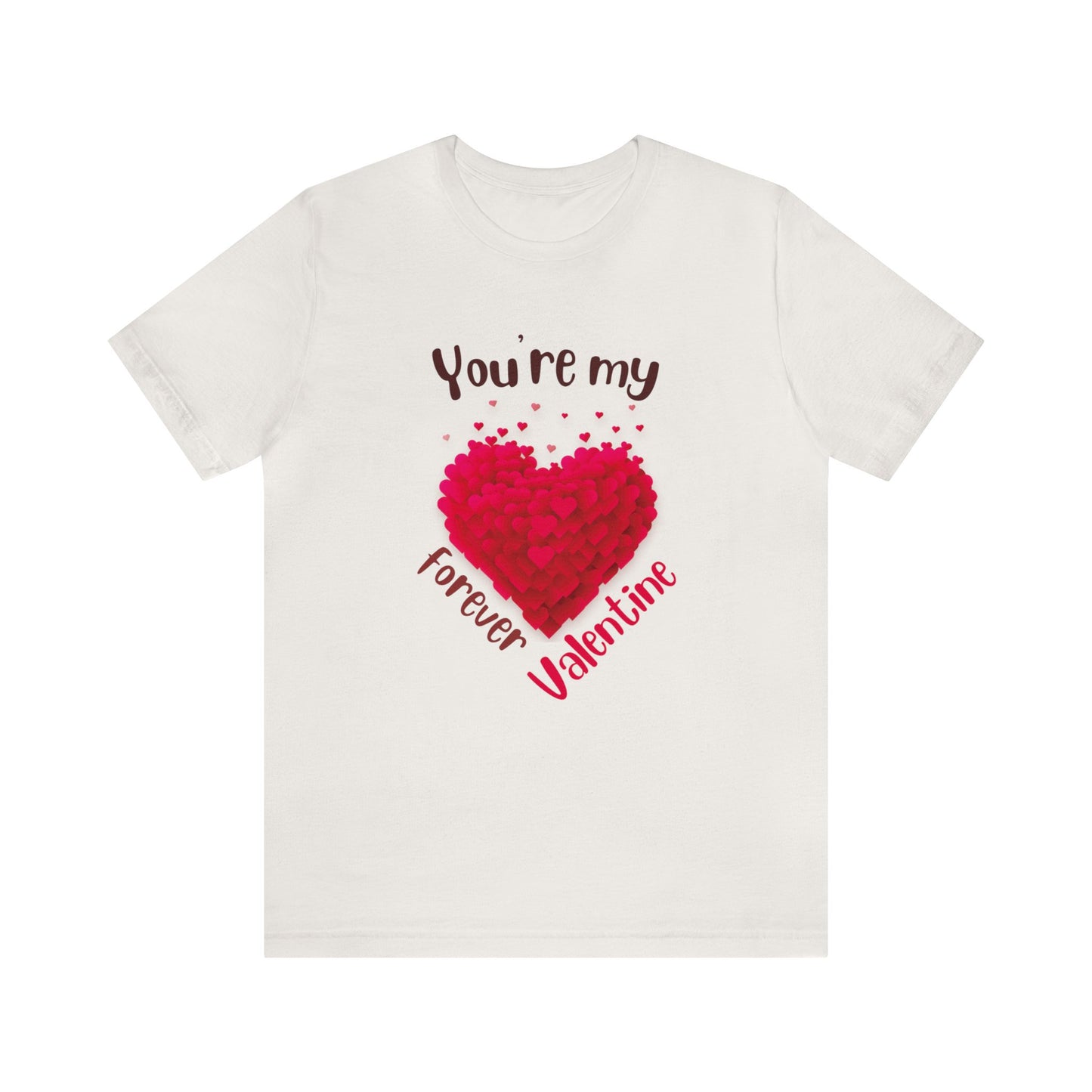You Are My Forever Valentine Customized Unisex Jersey Short Sleeve Tee