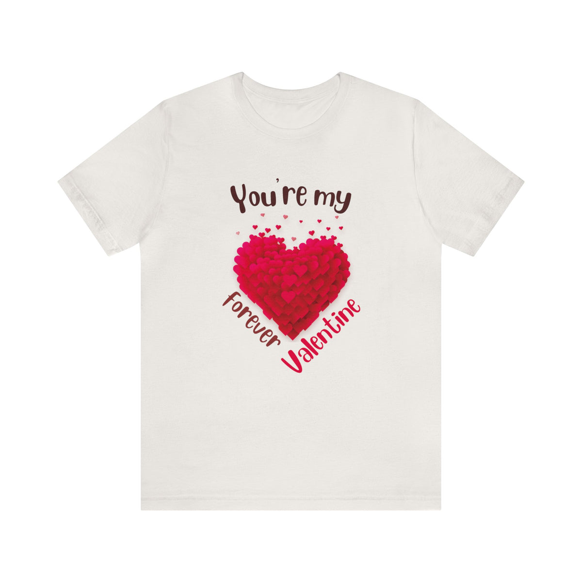 You Are My Forever Valentine Customized Unisex Jersey Short Sleeve Tee