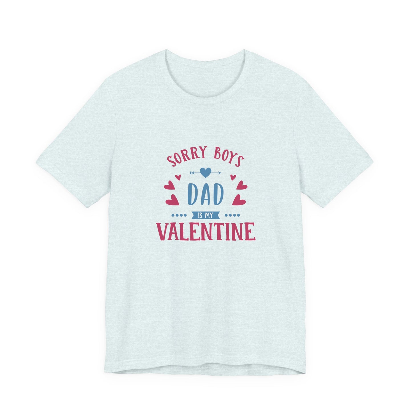 Dad is My Valentine Customized Unisex Jersey Short Sleeve Tee