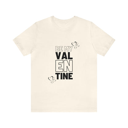 Be My Valentine Customized Unisex Jersey Short Sleeve Tee For Your Love