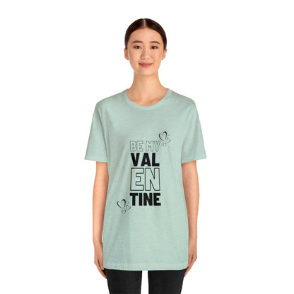 Be My Valentine Customized Unisex Jersey Short Sleeve Tee For Your Love