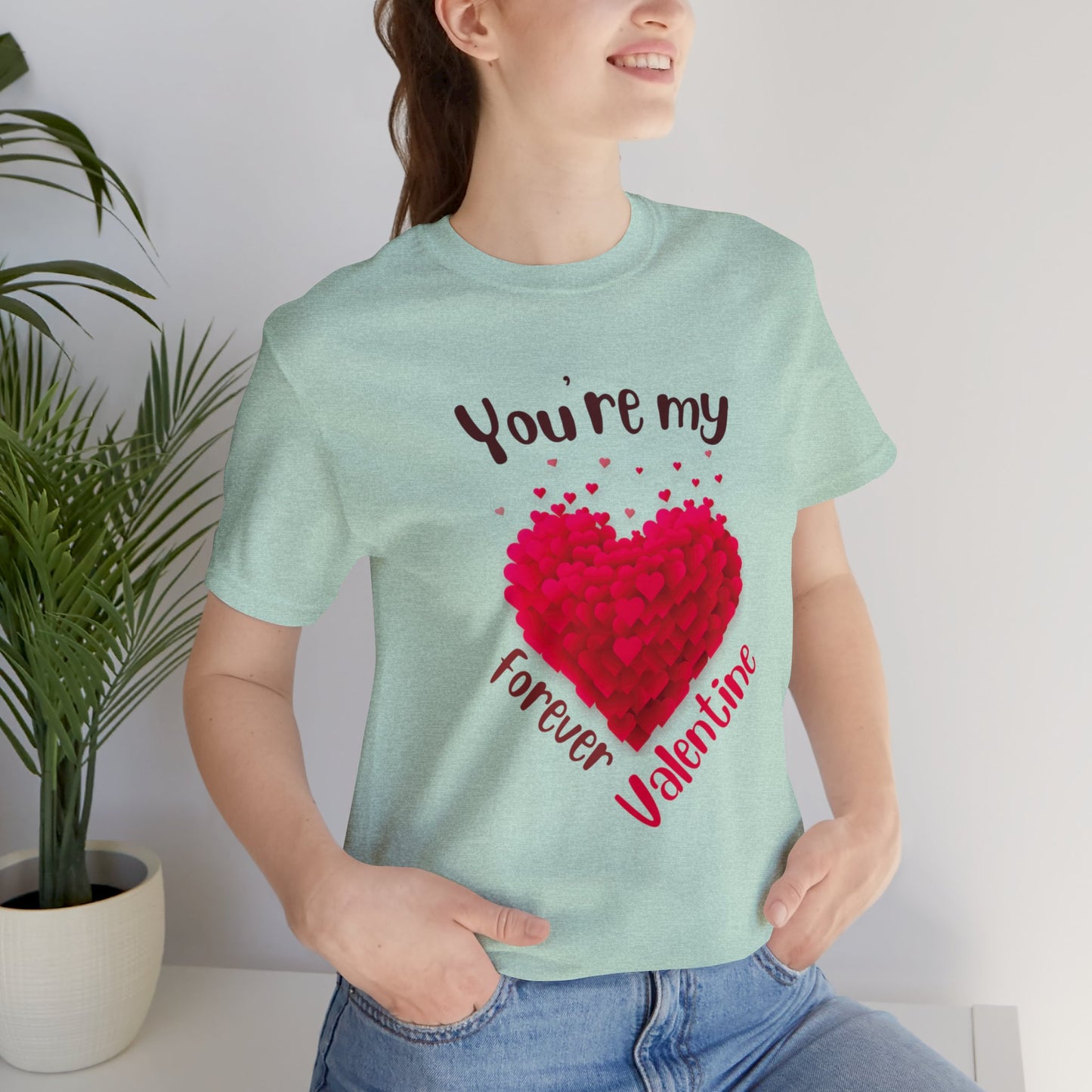 You Are My Forever Valentine Customized Unisex Jersey Short Sleeve Tee