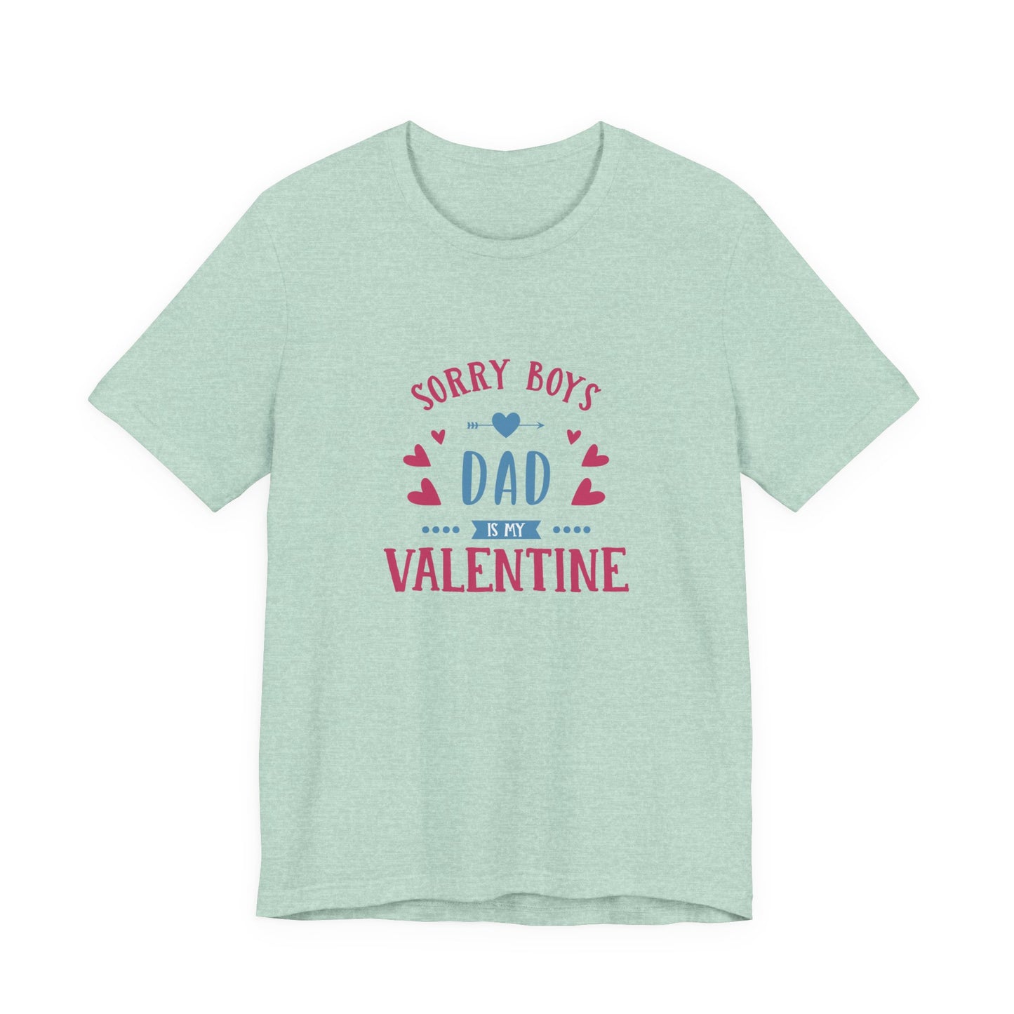 Dad is My Valentine Customized Unisex Jersey Short Sleeve Tee