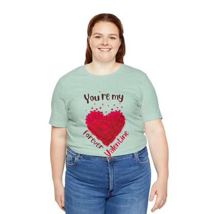 You Are My Forever Valentine Customized Unisex Jersey Short Sleeve Tee