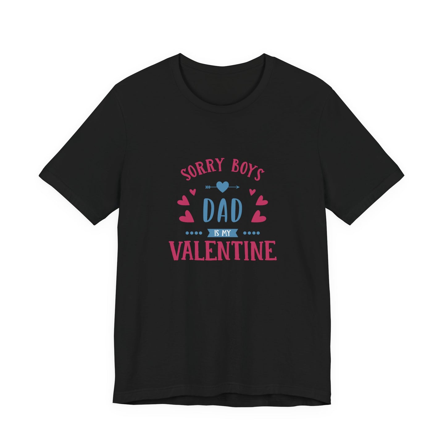 Dad is My Valentine Customized Unisex Jersey Short Sleeve Tee
