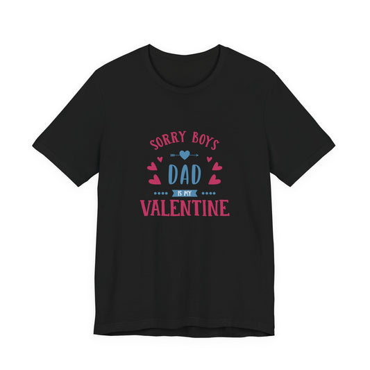 Dad is My Valentine Customized Unisex Jersey Short Sleeve Tee