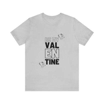 Be My Valentine Customized Unisex Jersey Short Sleeve Tee For Your Love