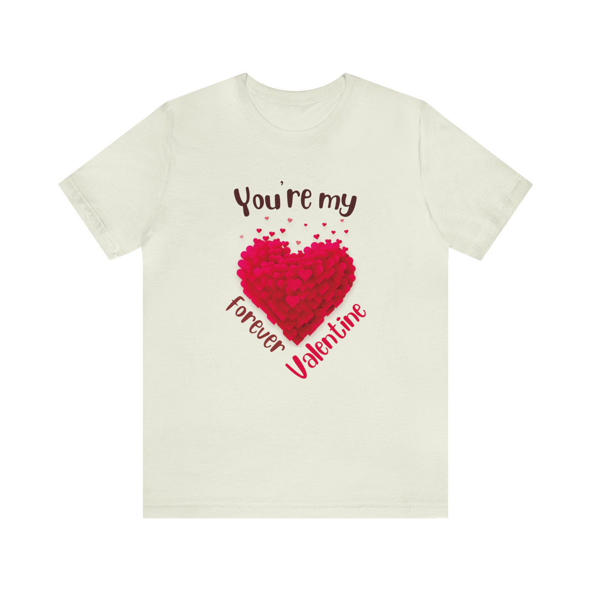 You Are My Forever Valentine Customized Unisex Jersey Short Sleeve Tee