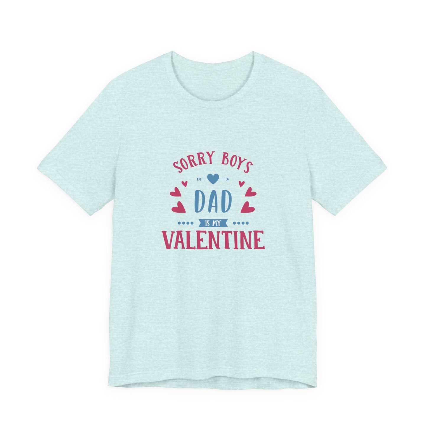 Dad is My Valentine Customized Unisex Jersey Short Sleeve Tee