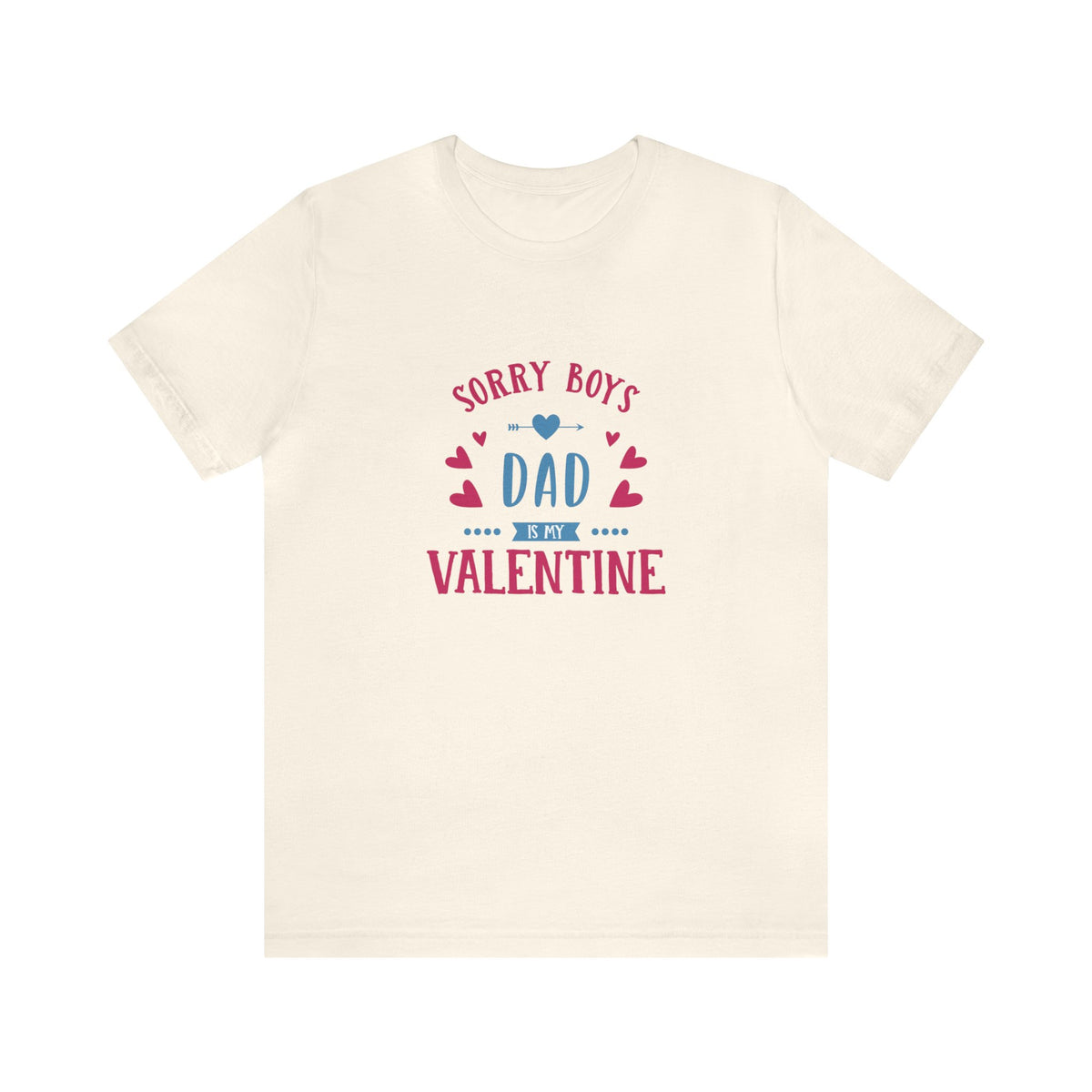 Dad is My Valentine Customized Unisex Jersey Short Sleeve Tee