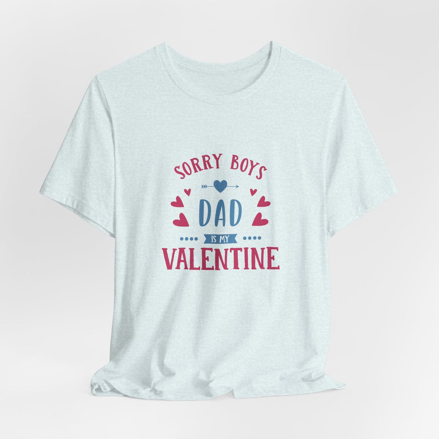 Dad is My Valentine Customized Unisex Jersey Short Sleeve Tee
