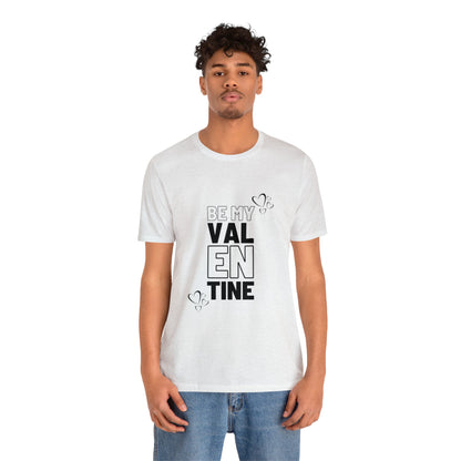Be My Valentine Customized Unisex Jersey Short Sleeve Tee For Your Love