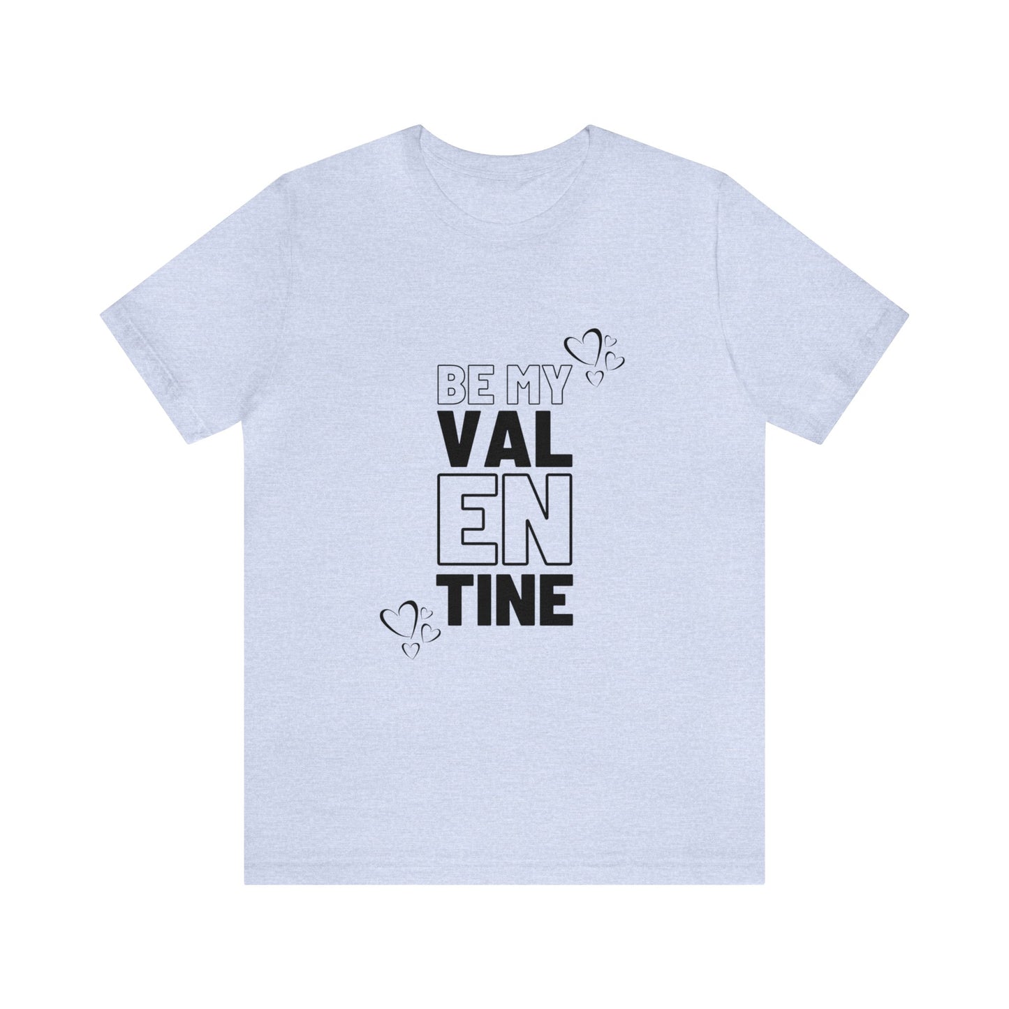 Be My Valentine Customized Unisex Jersey Short Sleeve Tee For Your Love