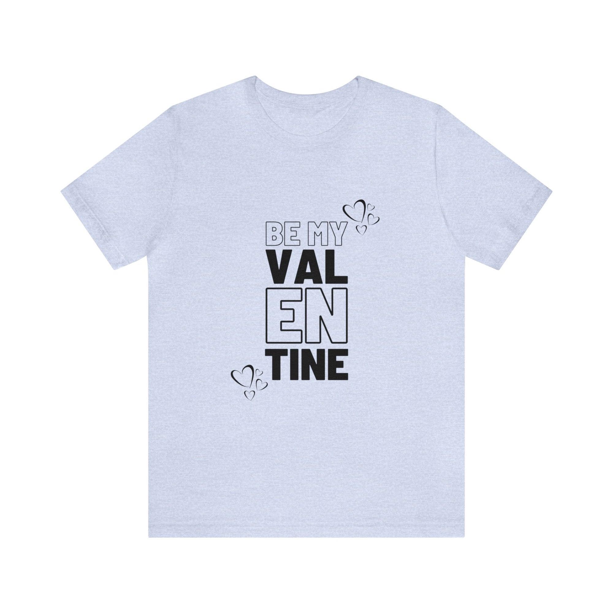 Be My Valentine Customized Unisex Jersey Short Sleeve Tee For Your Love