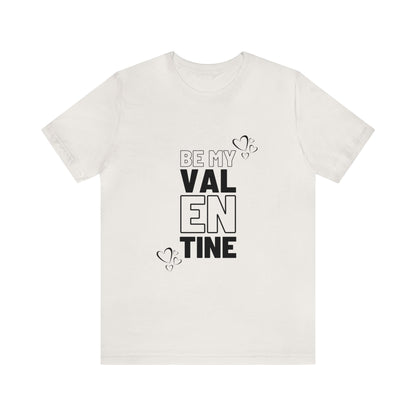 Be My Valentine Customized Unisex Jersey Short Sleeve Tee For Your Love