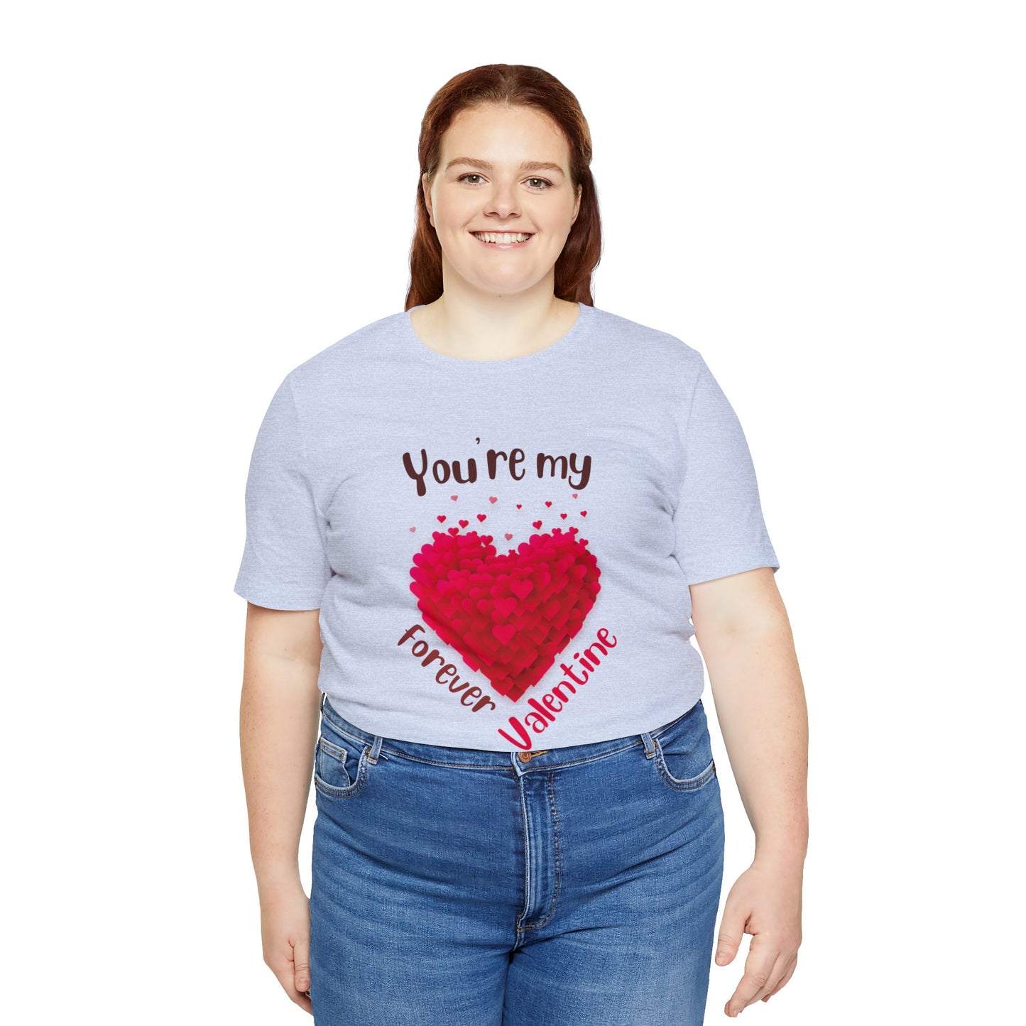 You Are My Forever Valentine Customized Unisex Jersey Short Sleeve Tee