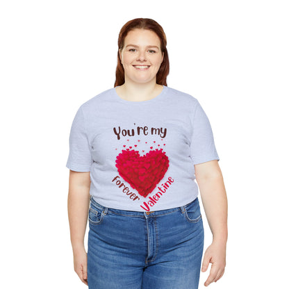You Are My Forever Valentine Customized Unisex Jersey Short Sleeve Tee