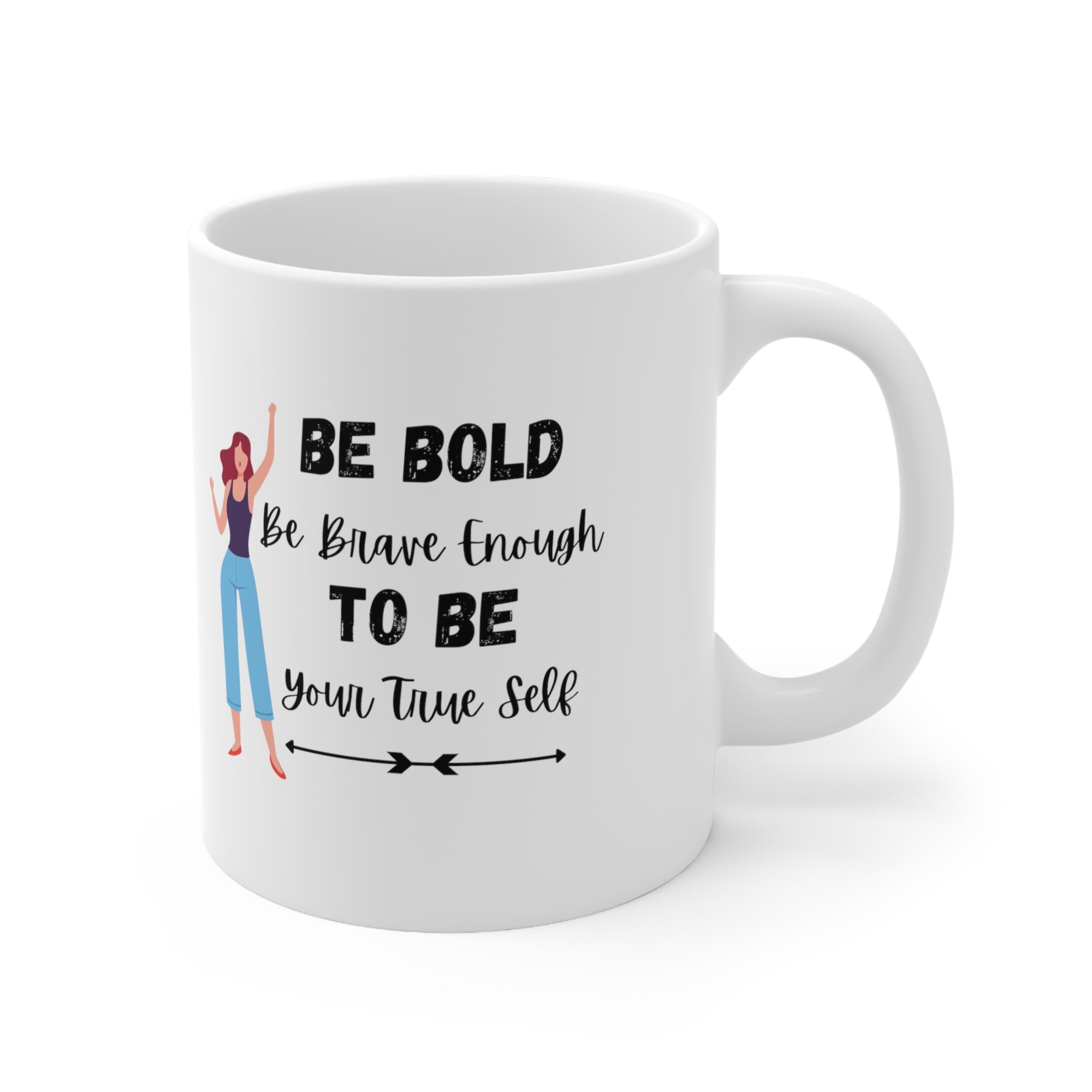 Be Bold Customized Ceramic Mug 11oz