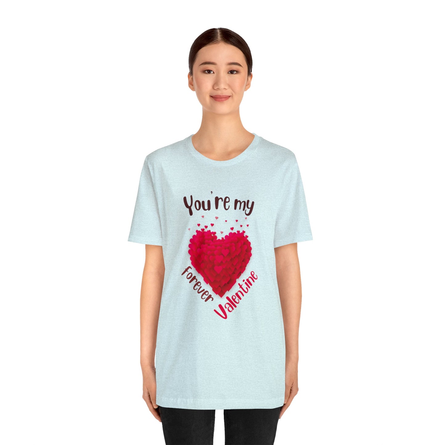 You Are My Forever Valentine Customized Unisex Jersey Short Sleeve Tee