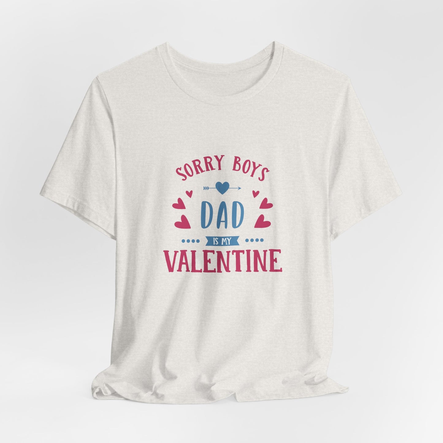 Dad is My Valentine Customized Unisex Jersey Short Sleeve Tee