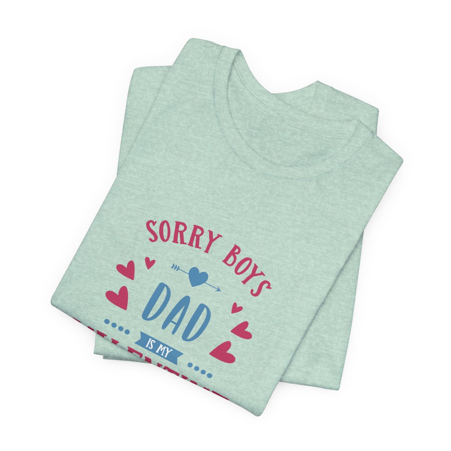Dad is My Valentine Customized Unisex Jersey Short Sleeve Tee